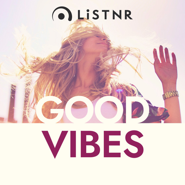 LiSTNR - Good Vibes (HLS)