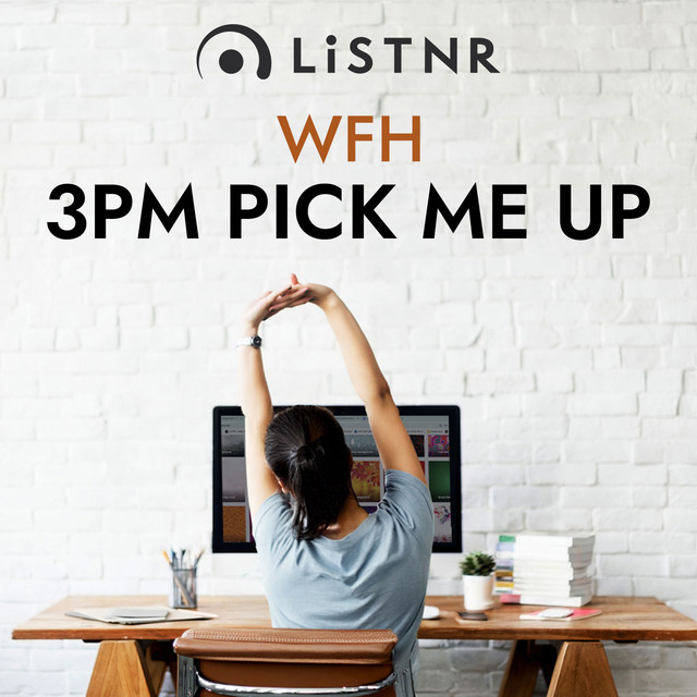 LiSTNR - Work From Home: 3pm Pick Me Up (HLS)