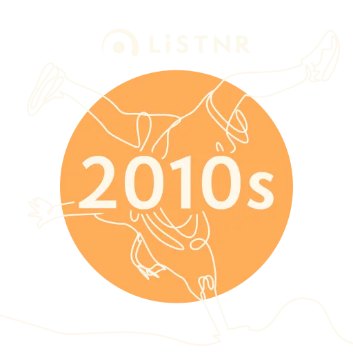 LiSTNR - 2010s
