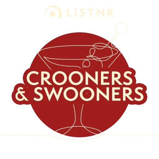 LiSTNR - Crooners & Swooners