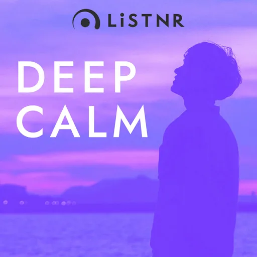 LiSTNR - Deep Calm (HLS)