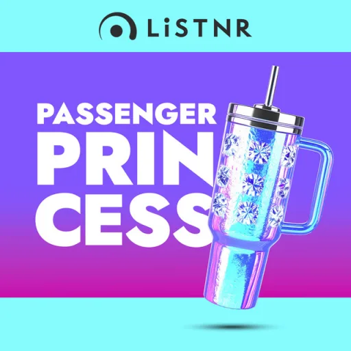 LiSTNR - Passenger Princess (HLS)