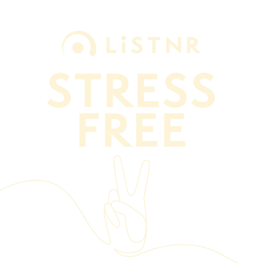 LiSTNR - Stress Free