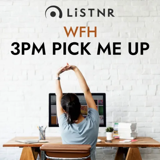 LiSTNR - Work From Home: 3pm Pick Me Up (HLS)