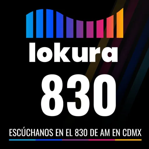  Lokura 830 (CDMX) - 830 AM - XEITE-AM - Capital Media - Ciudad de México