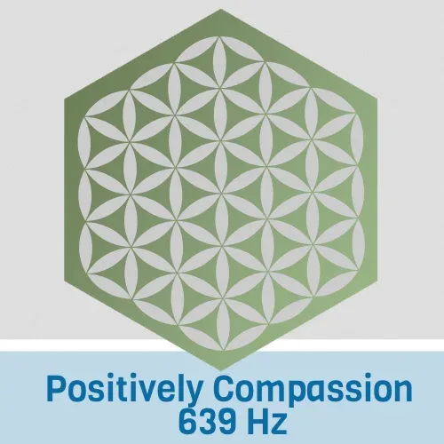Positively Compassion 639Hz -om